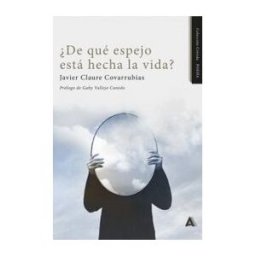 Aliar 2015 Ediciones, S.L. de Qué Espejo Está Hecha La Vida?