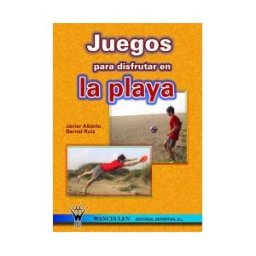 Wanceulen Editorial S.L. Juegos Para Disfrutar En La Playa
