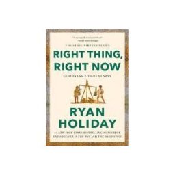 Penguin Publishing Group Right Thing, Right Now: Good Values. Good Character. Good Deeds.