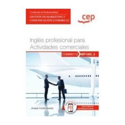Editorial CEP Manual. Inglés Profesional Para Actividades Comerciales (mf1002_2). Certificados De Profesionalidad. Gestión De Marketing Y