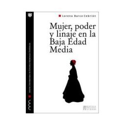 La Ergástula Mujer, Poder Y Linaje En La Baja Edad Media