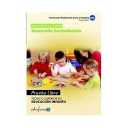 Ed. MAD Simulacros De Examen De Desarrollo Socioafectivo. Técnico Superior En Educación Infantil. Pruebas Libres