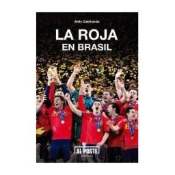 AL POSTE EDICIONES La Roja En Brasil
