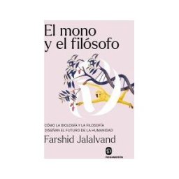 Editorial Rosamerón El Mono Y El Filósofo: Cómo La Biología Y La Filosofía Diseñan El Futuro De La Humanidad