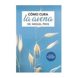 RBA Integral Cómo Cura La Avena. Edición Ampliada