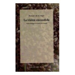 Editorial Libros del Aire La Visión Encendida: Cinco Diálogos En Torno A La Verdad
