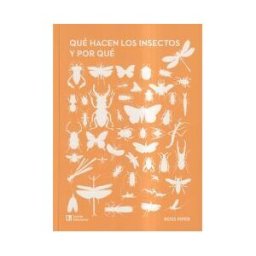 Lectio Ediciones Qué Hacen Los Insectos Y Por Qué