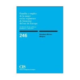 Centro de Investigaciones Sociológicas Familia Y Empleo De La Mujer En Los Regímenes De Bienestar Del Sur De Europa