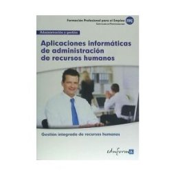 Editorial MAD Aplicaciones Informáticas De Administración De Recursos Humanos. Certificados De Profesionalidad. Gestión Administrativa De Las