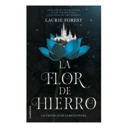 Roca Editorial La Flor De Hierro. Las Crónicas De La Bruja Negra Vol. Ii