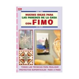 Editorial El Drac, S.L. Serie Fimo N 14. Nuevas Ideas Para Las Paredes De La Casa Con Fimo