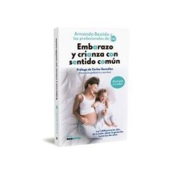 Boldletters Embarazo Y Crianza Con Sentido Común: Los 1.000 Primeros Días De Tu Bebé, Desde La Gestación Hasta Los Dos Años