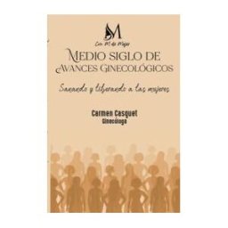 EDICIONES CON M DE MUJER Medio Siglo De Avances Ginecologicos