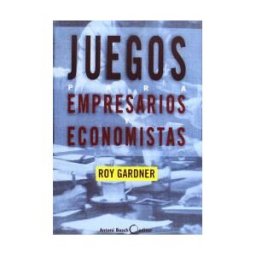 Antoni Bosch Editor, S.A. Juegos Para Empresarios Y Economistas