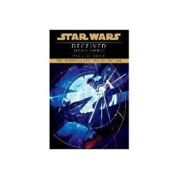 RANDOM HOUSE WORLDS Deceived: Star Wars Legends (the Old Republic)