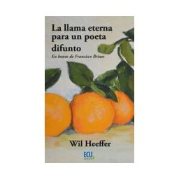 Servicios Editoriales Generales Costa Blanca S.L. La Llama Eterna Para Un Poeta Difunto. En Honor De Francisco Brines