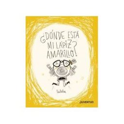 Editorial Juventud, S.A. dónde Está Mi Lápiz Amarillo?