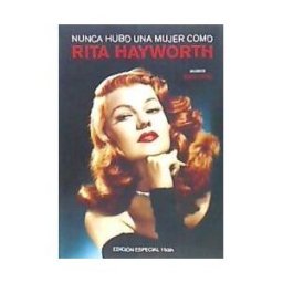 TB Editores Nunca Hubo Una Mujer Como Rita Hayworth