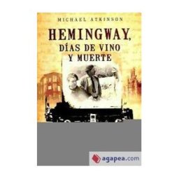 La Factoría de Ideas Hemingway, Días De Vino Y Muerte