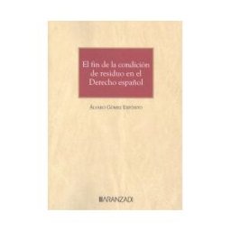 ARANZADI THOMSON REUTERS El Fin De La Condición De Residuo En El Derecho Español