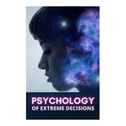 CERVANTES DIGITAL Psychology Of Extreme Decisions