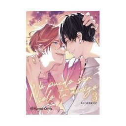 Planeta Cómic No Puedo Ser Solo Tu Amigo N 03/03