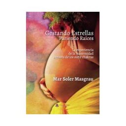 Grupo Editorial Círculo Rojo SL Gestando Estrellas Pariendo Raíces