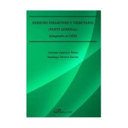 Editorial Dykinson, S.L. Derecho Financiero Y Tributario. Parte General: Adaptado Al Eees