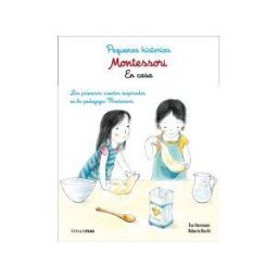 Editorial Planeta, S.A. Montessori. Pequeñas Historias. En Casa