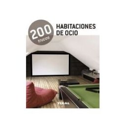 Tikal Ediciones 200 Trucos. 200 Trucos En Decoración. Habitaciones De Ocio