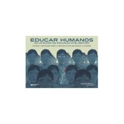 Profit Editorial Educar Humanos En Un Mundo De Máquinas Inteligentes
