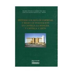 Ediciones Universidad de Salamanca Sistemas Locales De Empresas Y Redes De Innovación En Castilla-la Mancha Y Castilla Y León