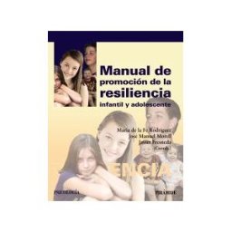 Ediciones Pirámide Manual De Promoción De La Resiliencia Infantil Y Adolescente