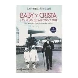 LA ESFERA DE LOS LIBROS, S.L. Baby Y Crista. Las Hijas De Alfonso Xiii