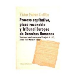 Editorial Comares Proceso Equitativo, Plazo Razonable Y Tribunal Europeo De Derechoshumanos.