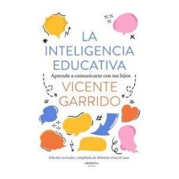 EDICIONES VERSATIL, S.L. Inteligencia Educativa:aprende A Comunicarte Con Tus Hijos