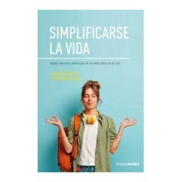 Terapias Verdes Simplificarse La Vida / Simplify Life