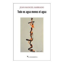 La moderna Todo Es Agua Menos El Agua