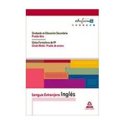 Editorial MAD Lengua Extranjera: Inglés. Prueba Obtención Del Título En Eso Y Prueba Acceso A Cf De Grado Medio