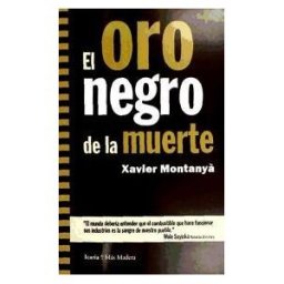 Icaria editorial El Oro Negro De La Muerte