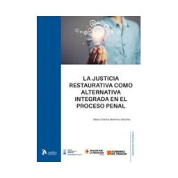 Atelier Libros Juridicos Justicia Restaurativa Como Alternativa Integrada En El Proceso Penal