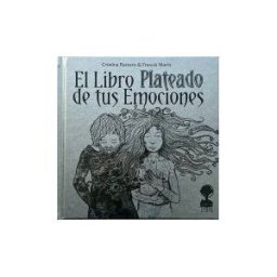 Contar en tribu. El Libro Plateado De Tus Emociones