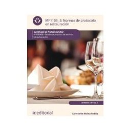 IC Editorial Normas De Protocolo En Restauración. Hotr0409 - Gestión De Procesos De Servicio En Restauración
