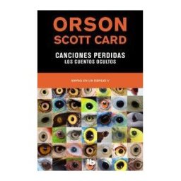 B de Bolsillo (Ediciones B) Canciones Perdidas Los Cuentos Ocultos (mapas En Un Espejo 5)