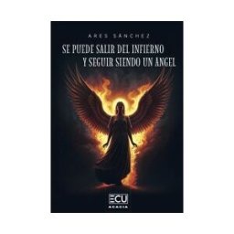 Servicios Editoriales Generales Costa Blanca S.L. Se Puede Salir Del Infierno Y Seguir Siendo Un ángel
