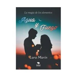 Bubok Publishing S.L. La Magia De Los Elementos: Agua Y Fuego