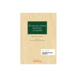 ARANZADI * (GRUPO THOMSON REUTERS) Convenio Arbitral Electronico Y Su Prueba