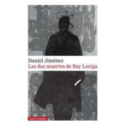 Galaxia Gutenberg, S.L. Las Dos Muertes De Ray Loriga