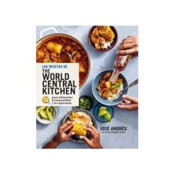 Planeta Gastro Las Recetas De World Central Kitchen