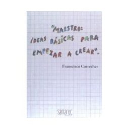 EDITORIAL SAMARUC, S.L. Maestros - Ideas Basicas Para Empezar A Crear